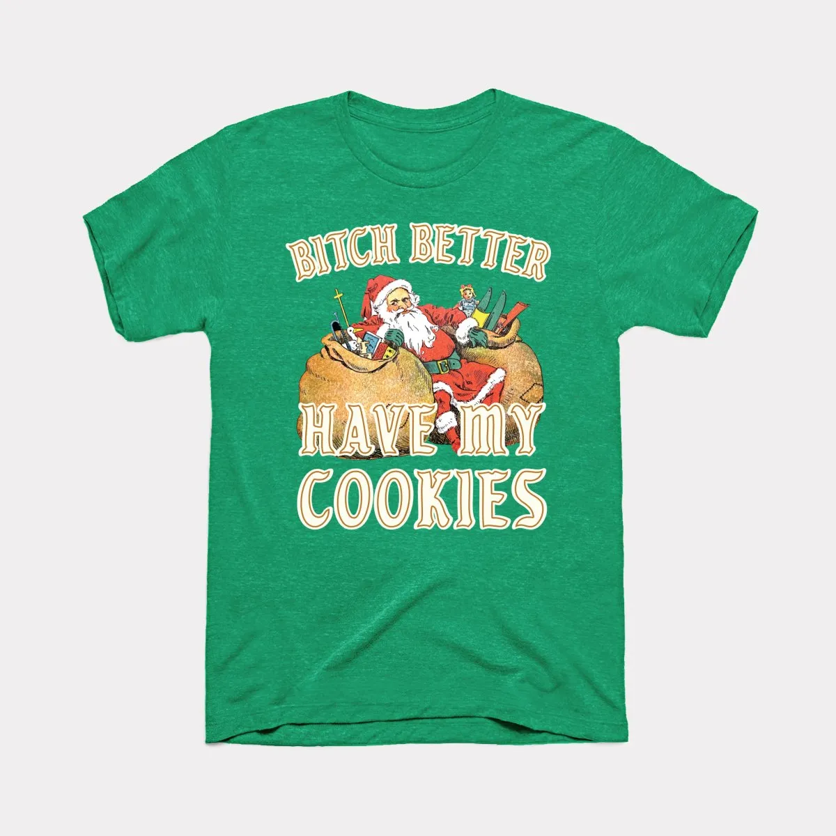 Bitch Better Have My Cookies Adult Unisex Tee