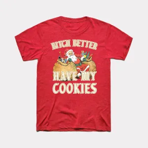 Bitch Better Have My Cookies Adult Unisex Tee