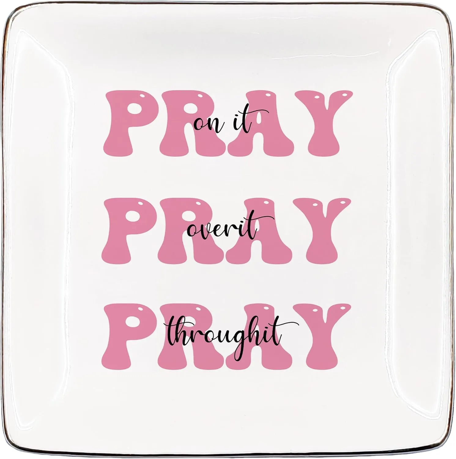 Pray on It Pray over It Pray Through It Prayer Jewelry Dish, Ring Dish for Girls Back to School Gift, Preppy Ceramic Jewelry Tray for Rings & Earring, Pink Prayer Christian Earring Tray Gift