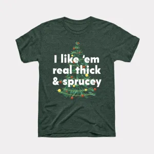 Thick And Sprucey Adult Unisex Tee
